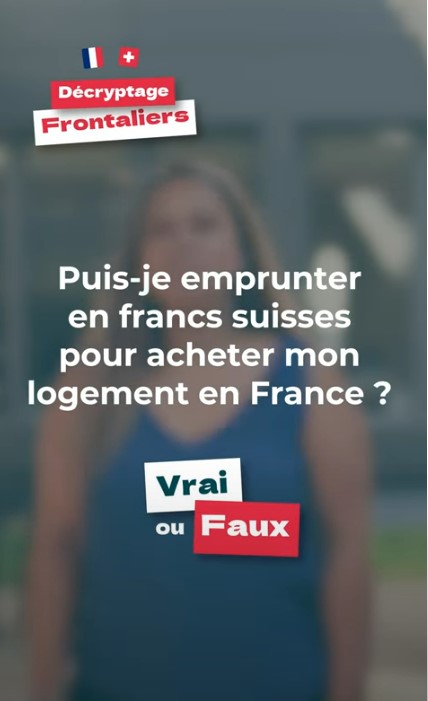 Puis-je emprunter en francs suisses pour acheter mon logement en France ?
