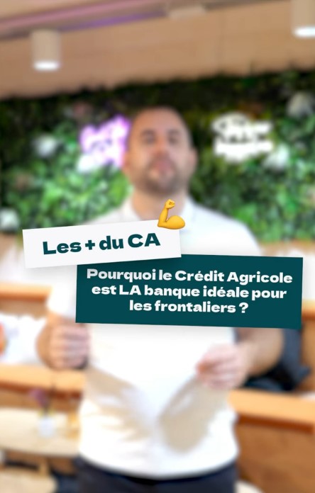 Texte sur fond floué qui pose la question : Pourquoi le Crédit agricole est la banque idéale pour les frontaliers ?